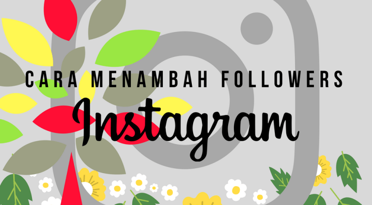 Cara Menambah Followers Instagram dengan Aman, Cepat dan Anti Banned