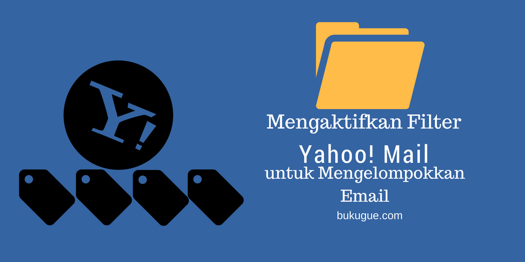 Cara mengaktifkan filter Yahoo! Mail untuk mengelompokkan email secara otomatis