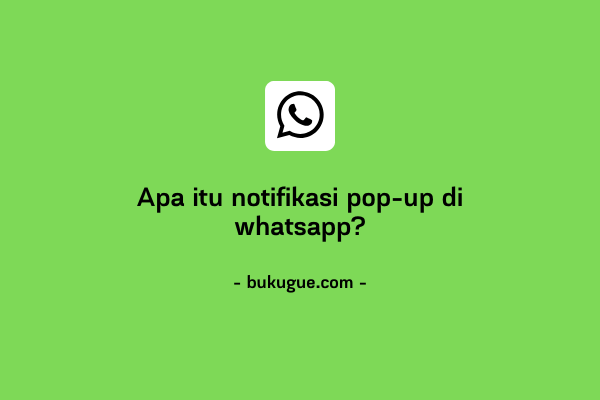 Apa itu notifikasi pop-up di Whatsapp?