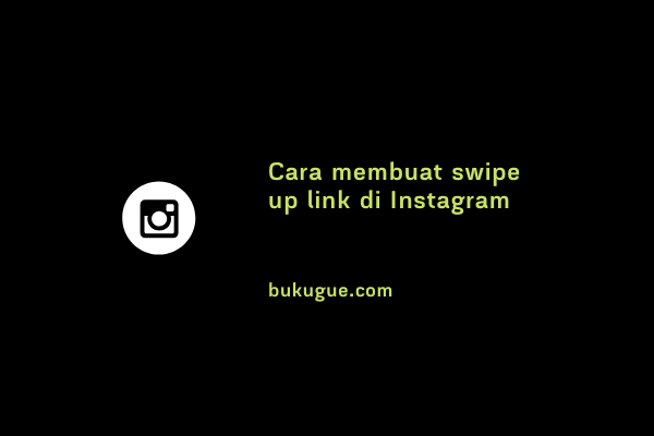 Cara membuat swipe up link di Instagram