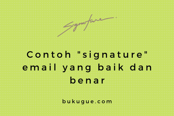 Contoh signature email untuk personal dan perusahaan