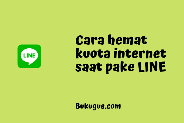 Cara menghemat kuota internet saat pakai LINE