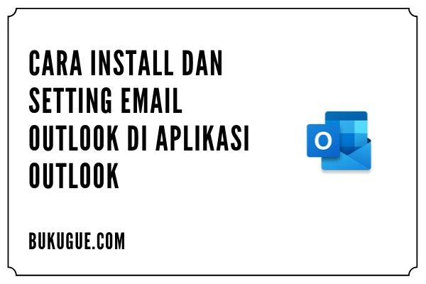 Cara install dan setting email Outlook di hp kamu