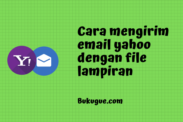Cara mengirim file (foto, video, zip, dll) lewat email yahoo