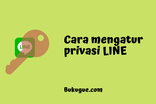 Cara mengatur privasi kamu LINE