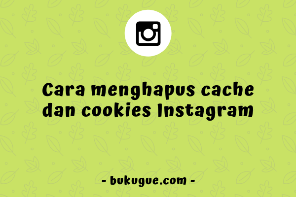 Cara menghapus cache dan cookies Instagram
