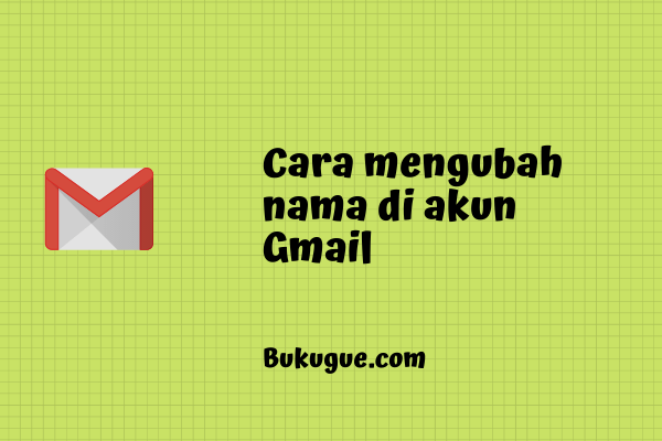 Bisakah mengubah nama dan alamat email gmail?