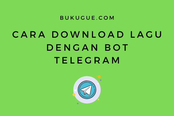 Cara download lagu dengan Bot Telegram
