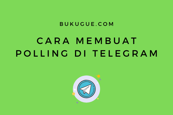 Cara membuat Polling di Telegram