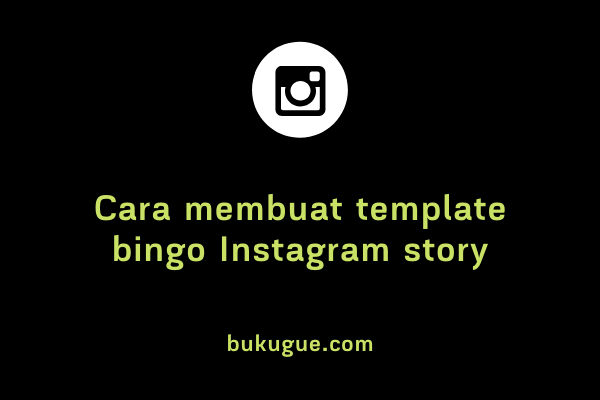 Cara membuat template BINGO untuk Instagram Story