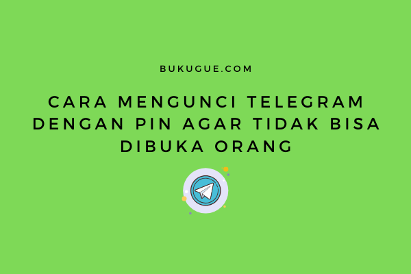 Cara mengunci telegram dengan PIN