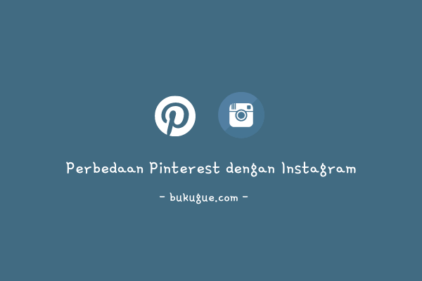 Perbedaan antara Instagram dan Pinterest