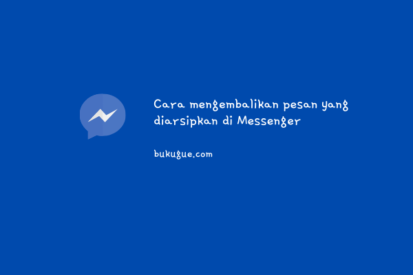 Cara melihat pesan yang diarsipkan di Messenger