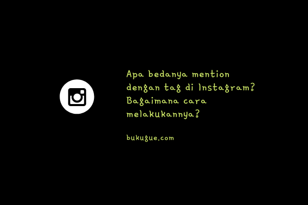 Cara nge-tag dan mention di Instagram (untuk pemula)