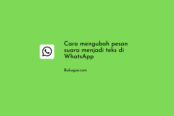 Cara mengubah pesan suara menjadi teks di WhatsApp