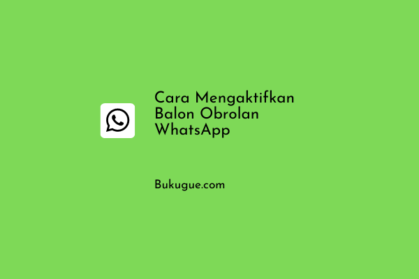 Cara aktifkan balon obrolan WhatsApp seperti di Messenger