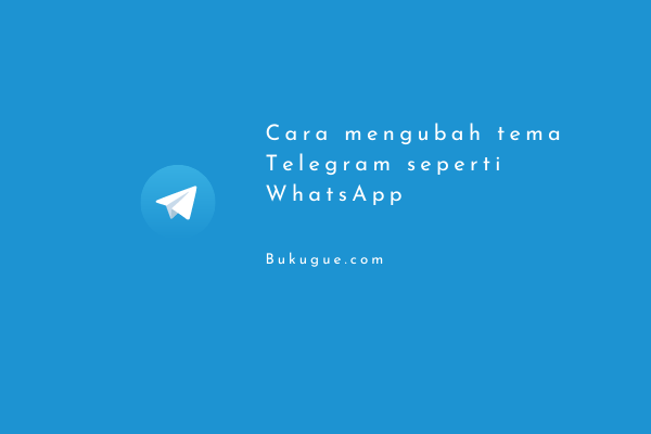 Cara mengubah tema Telegram seperti WhatsApp