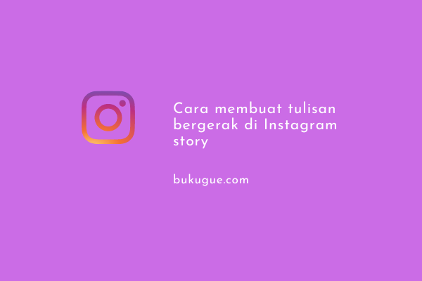 Cara membuat tulisan bergerak di Instagram story