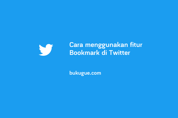 Cara menggunakan fitur Bookmark di Twitter