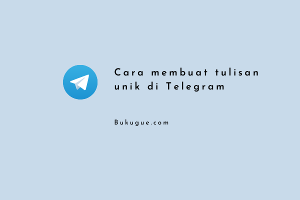 Cara mengirim tulisan dengan font unik di Telegram