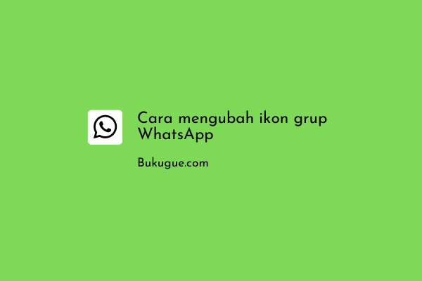 Cara mengubah ikon grup WhatsApp