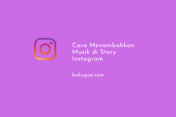 Cara Menambahkan Musik di Story Instagram