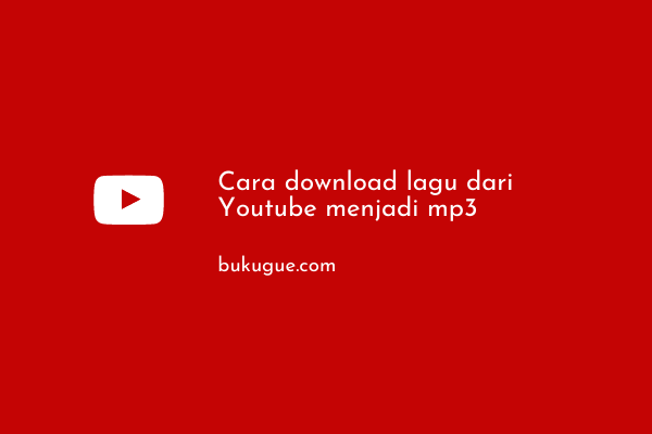 Cara download video dari Youtube menjadi MP3 tanpa aplikasi