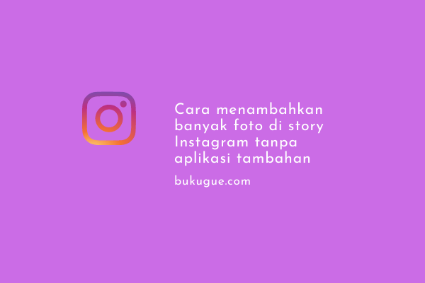 Cara menambahkan foto di story Instagram (hingga 10 foto)