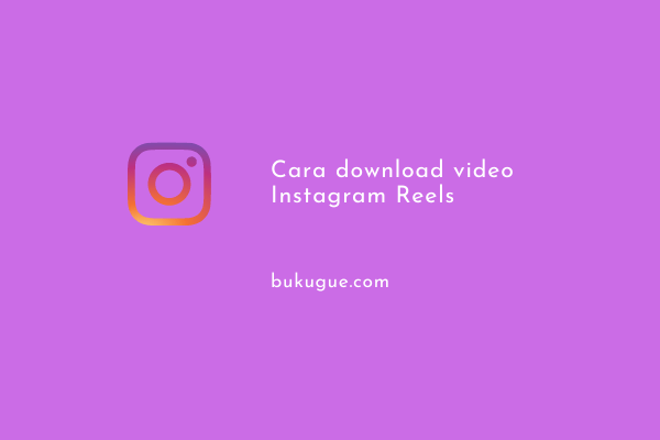 Cara Download Video Reels Instagram Ke Galeri HP