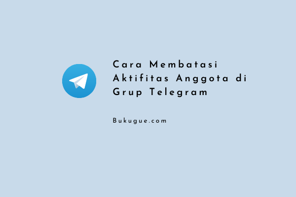 Cara Membuat Hanya Admin Yang Bisa Chat di Grup Telegram