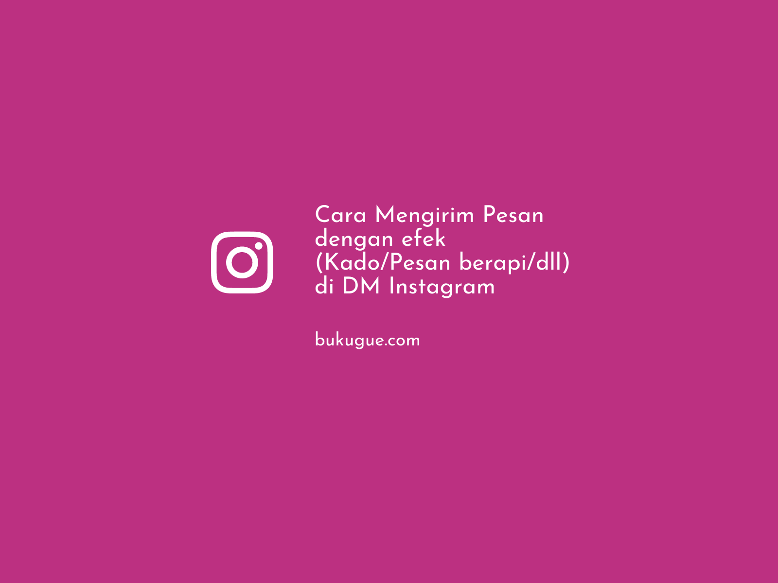 Cara Mengirim Pesan dengan efek (Kado/Pesan berapi/dll) di DM Instagram
