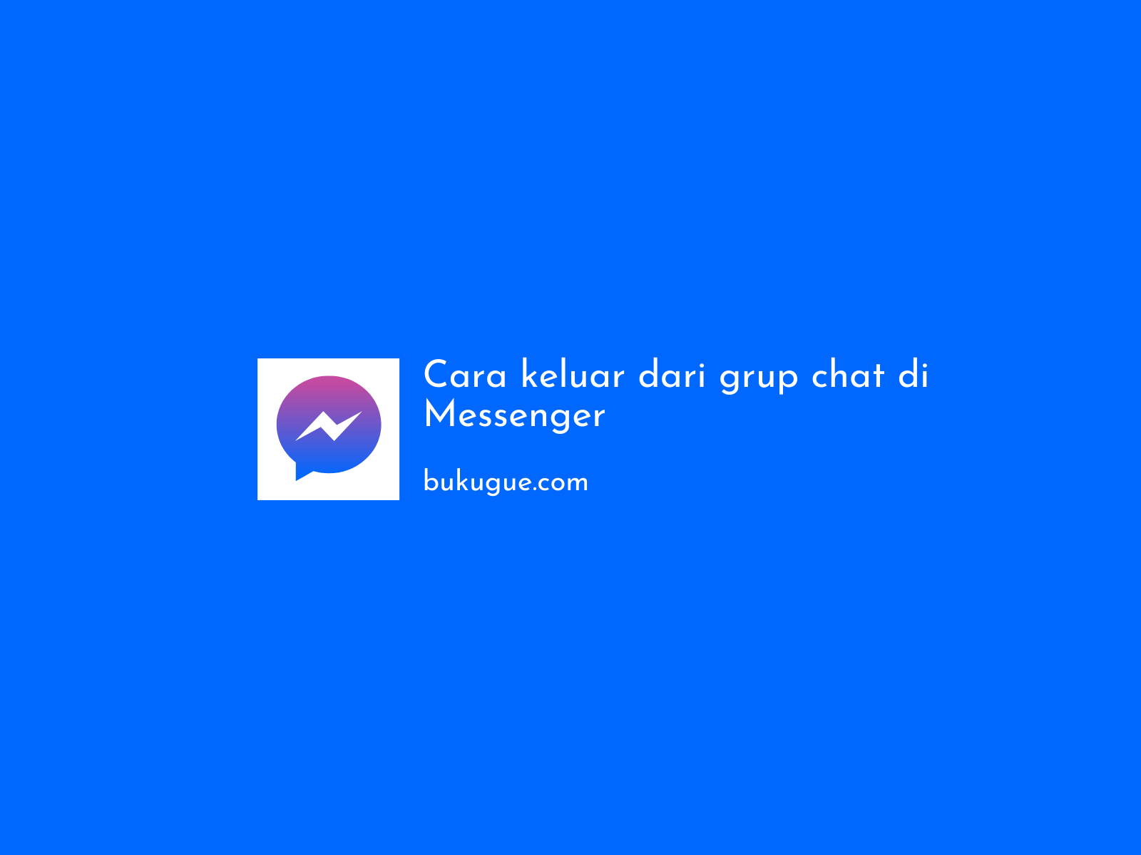 Cara keluar dari grup Messenger (lengkap)