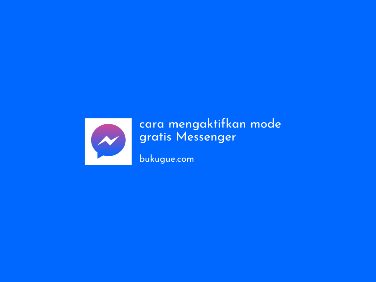 Cara mengaktifkan mode gratis Messenger (disemua operator)