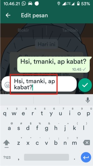 Cara Mengedit Pesan WhatsApp Yang Sudah Terkirim 3 Langkah ketiga mengedit pesan WA adalah mengetikkan pesan yang benar di mode pengeditan.